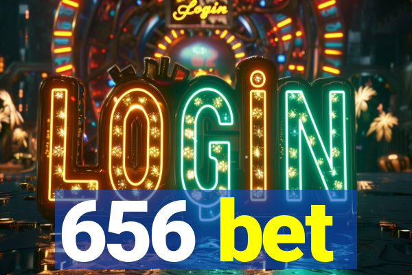 656 bet